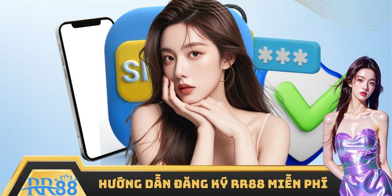 Hướng dẫn đăng ký RR88 miễn phí cho newbie