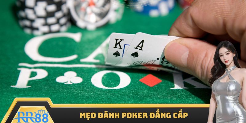 Mẹo đánh poker đẳng cấp